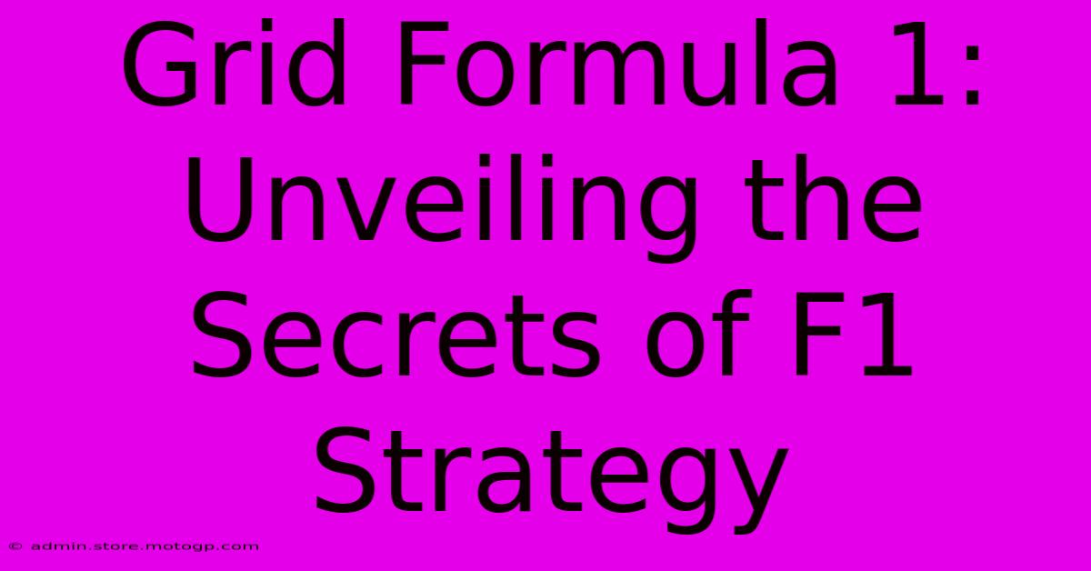 Grid Formula 1: Unveiling The Secrets Of F1 Strategy