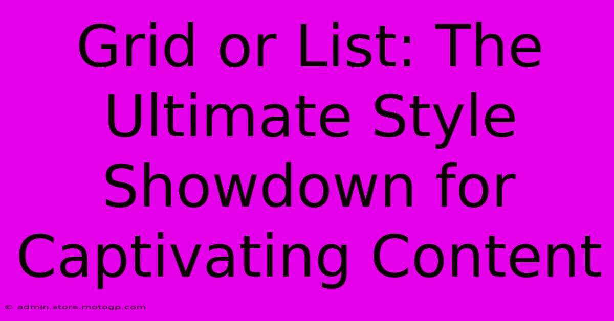 Grid Or List: The Ultimate Style Showdown For Captivating Content