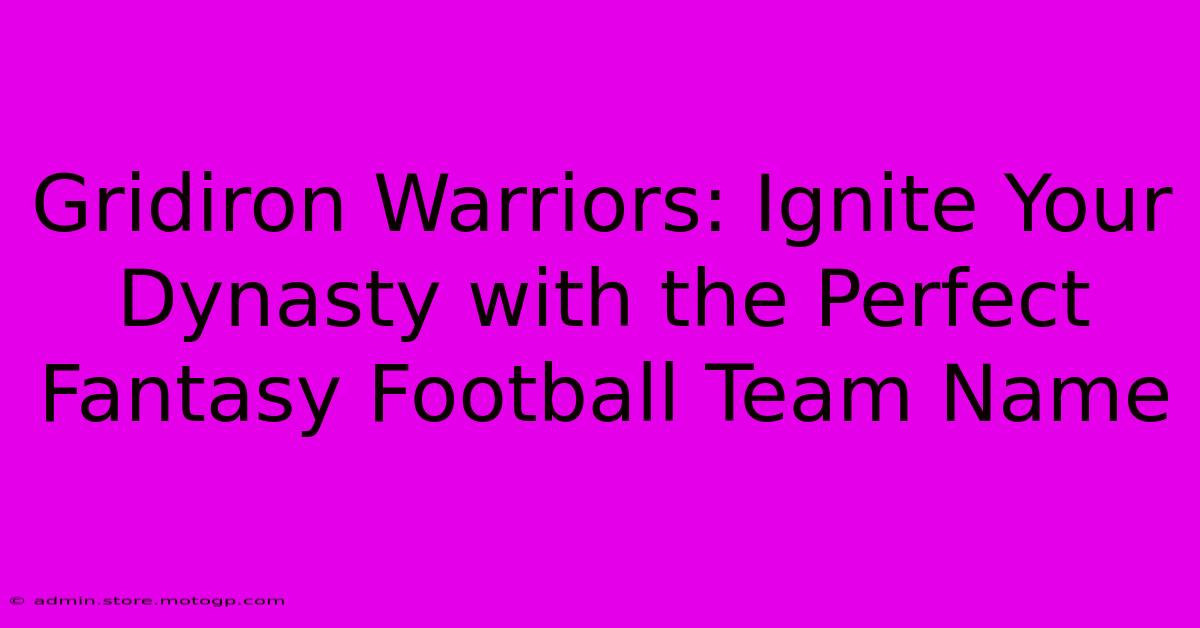 Gridiron Warriors: Ignite Your Dynasty With The Perfect Fantasy Football Team Name