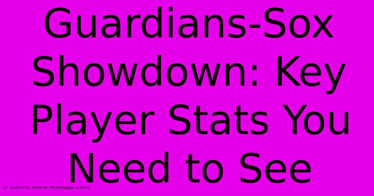 Guardians-Sox Showdown: Key Player Stats You Need To See