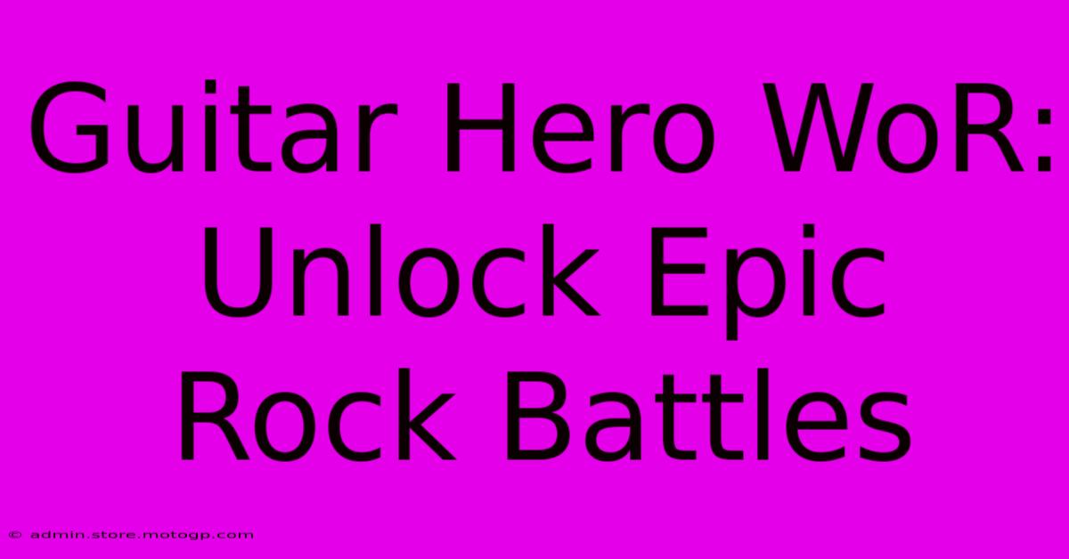 Guitar Hero WoR: Unlock Epic Rock Battles