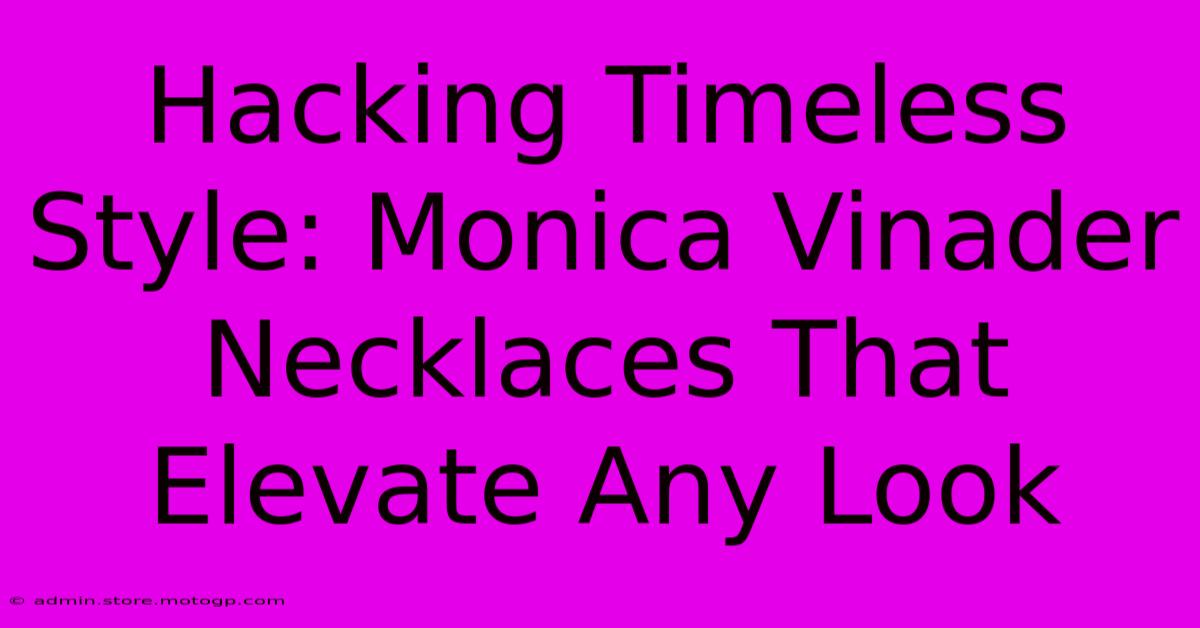 Hacking Timeless Style: Monica Vinader Necklaces That Elevate Any Look