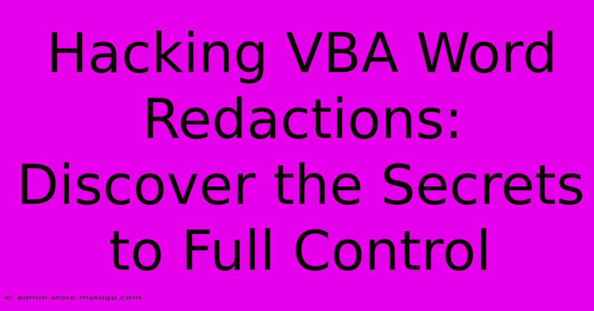 Hacking VBA Word Redactions: Discover The Secrets To Full Control