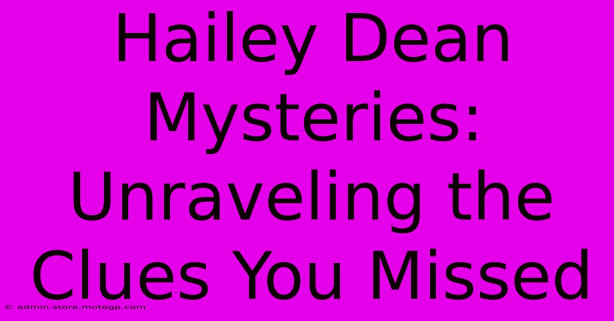 Hailey Dean Mysteries: Unraveling The Clues You Missed