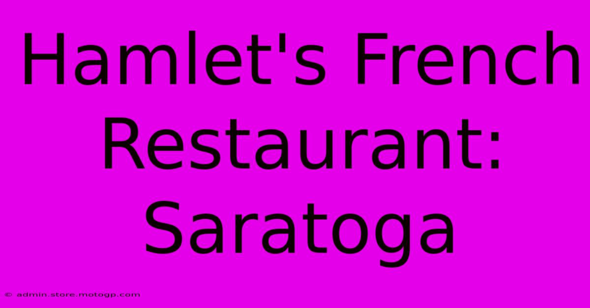 Hamlet's French Restaurant: Saratoga