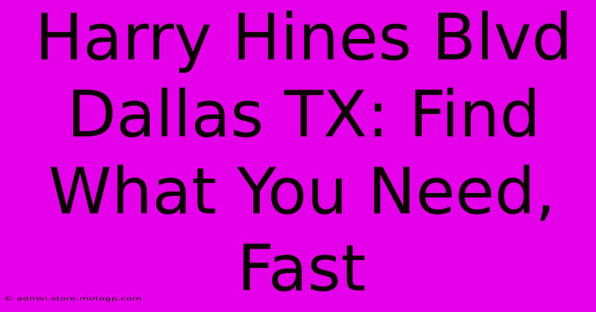 Harry Hines Blvd Dallas TX: Find What You Need, Fast