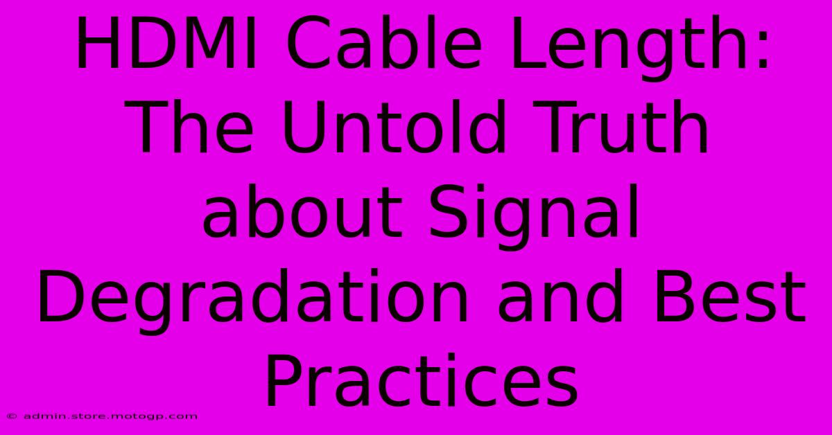 HDMI Cable Length: The Untold Truth About Signal Degradation And Best Practices