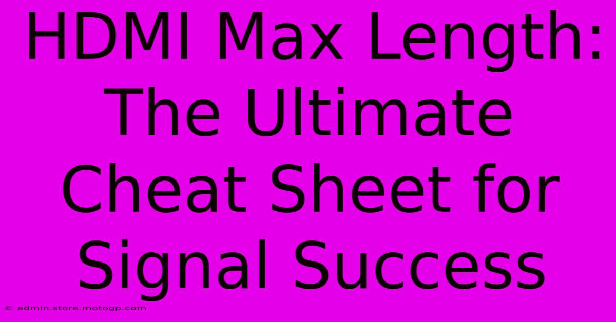 HDMI Max Length: The Ultimate Cheat Sheet For Signal Success