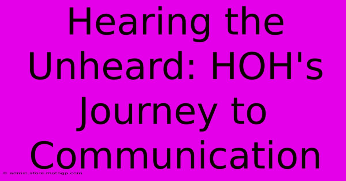 Hearing The Unheard: HOH's Journey To Communication