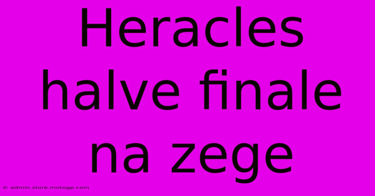 Heracles Halve Finale Na Zege