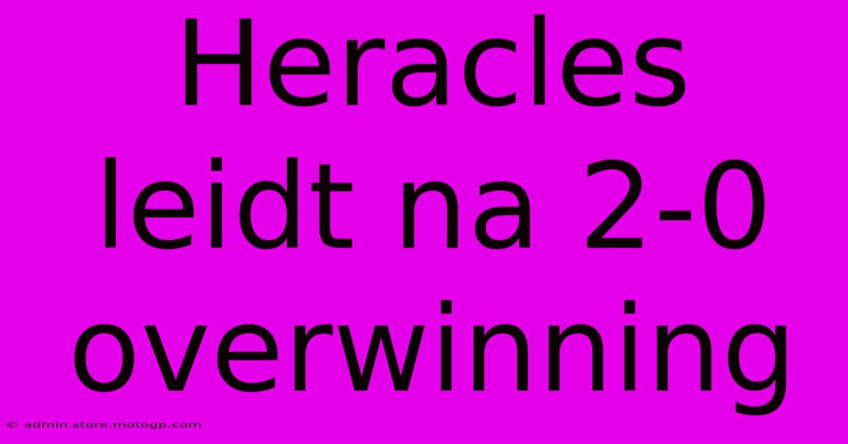 Heracles Leidt Na 2-0 Overwinning