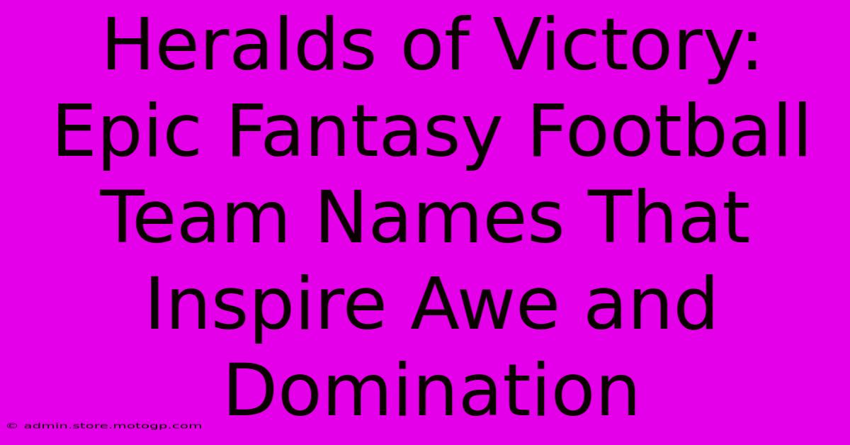 Heralds Of Victory: Epic Fantasy Football Team Names That Inspire Awe And Domination