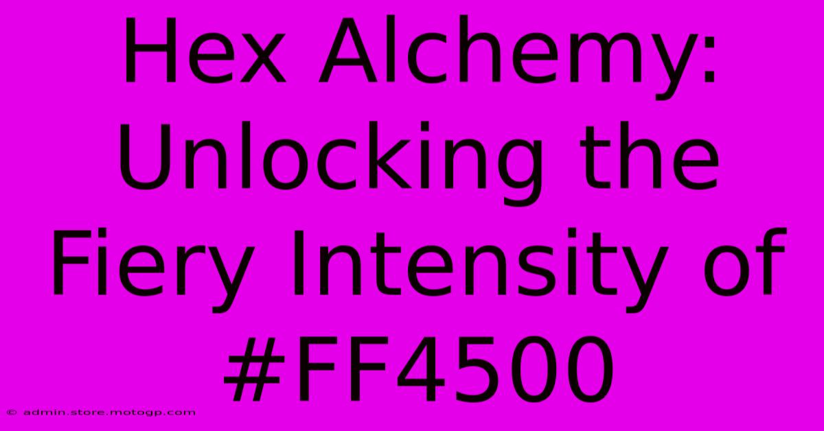 Hex Alchemy: Unlocking The Fiery Intensity Of #FF4500