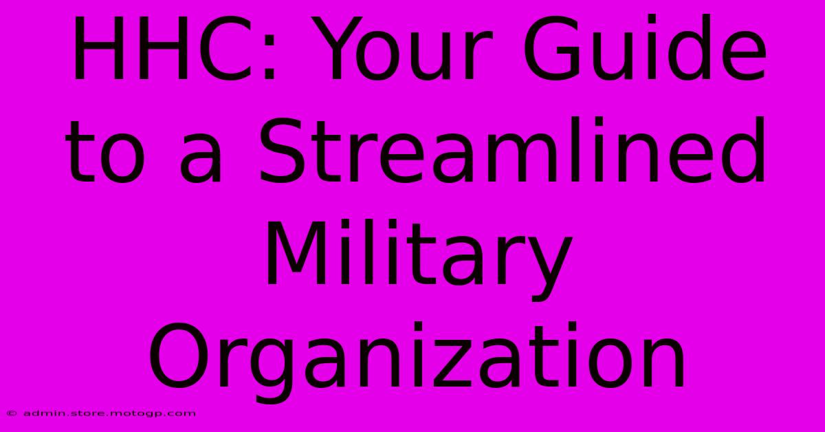 HHC: Your Guide To A Streamlined Military Organization