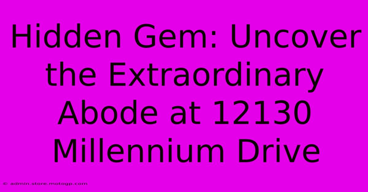 Hidden Gem: Uncover The Extraordinary Abode At 12130 Millennium Drive