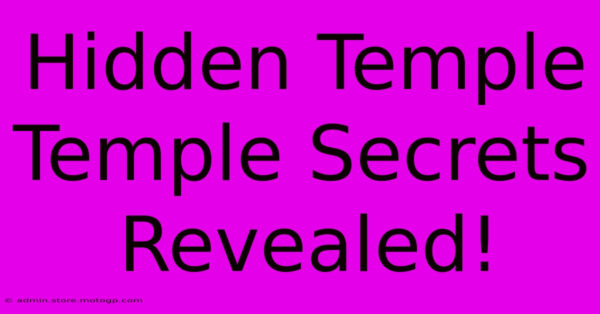 Hidden Temple Temple Secrets Revealed!