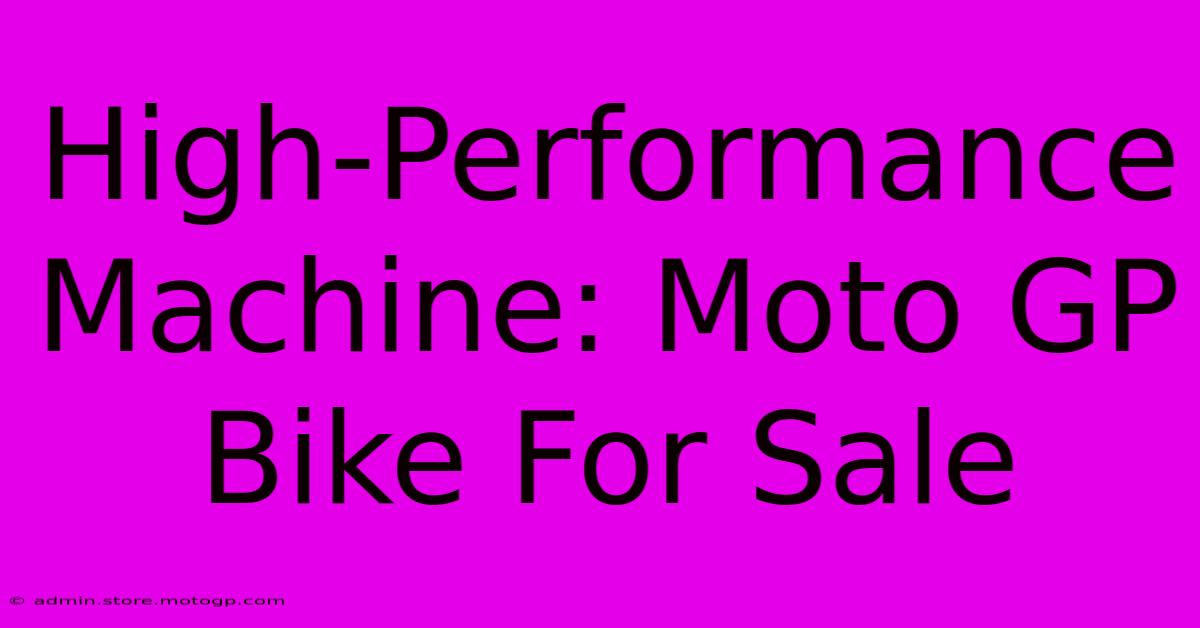 High-Performance Machine: Moto GP Bike For Sale