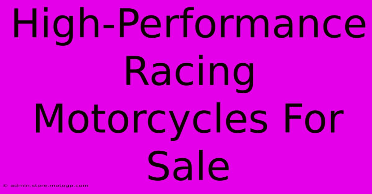 High-Performance Racing Motorcycles For Sale