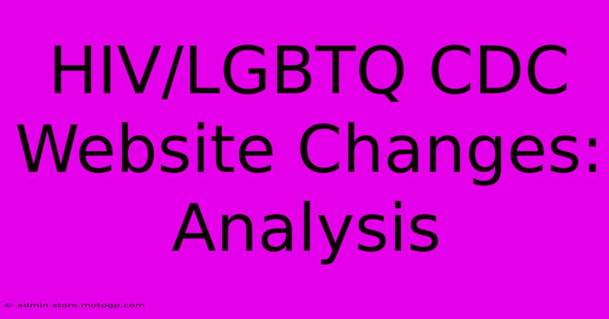 HIV/LGBTQ CDC Website Changes: Analysis