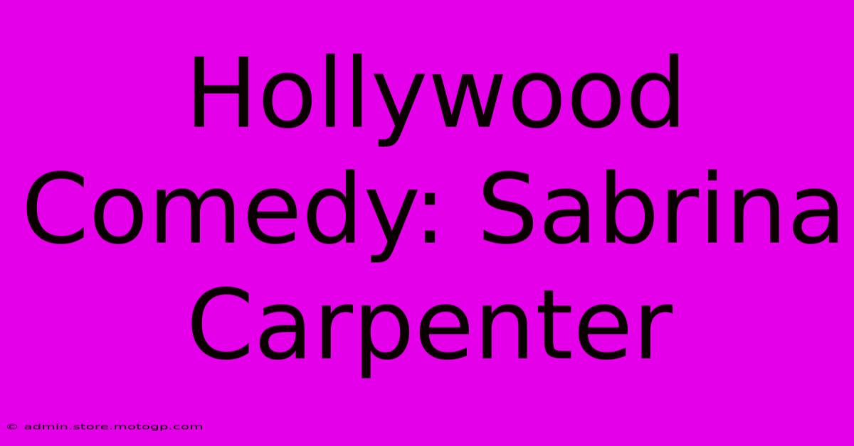 Hollywood Comedy: Sabrina Carpenter