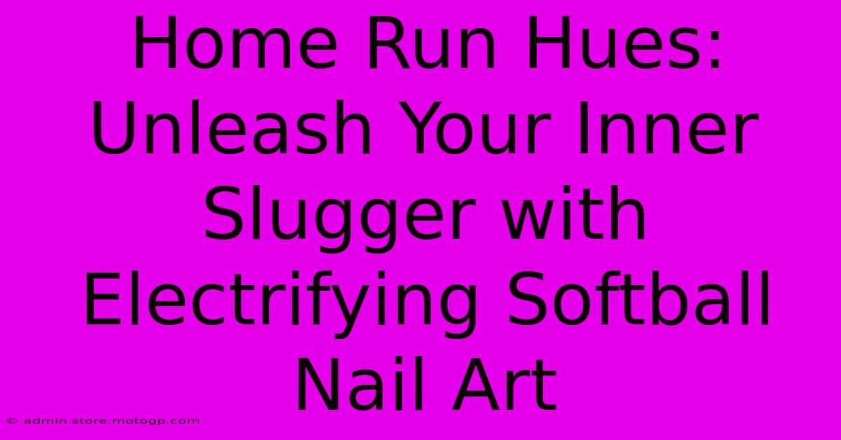 Home Run Hues: Unleash Your Inner Slugger With Electrifying Softball Nail Art