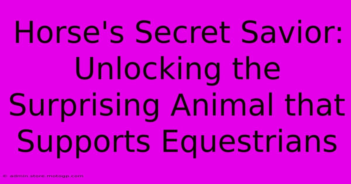 Horse's Secret Savior: Unlocking The Surprising Animal That Supports Equestrians