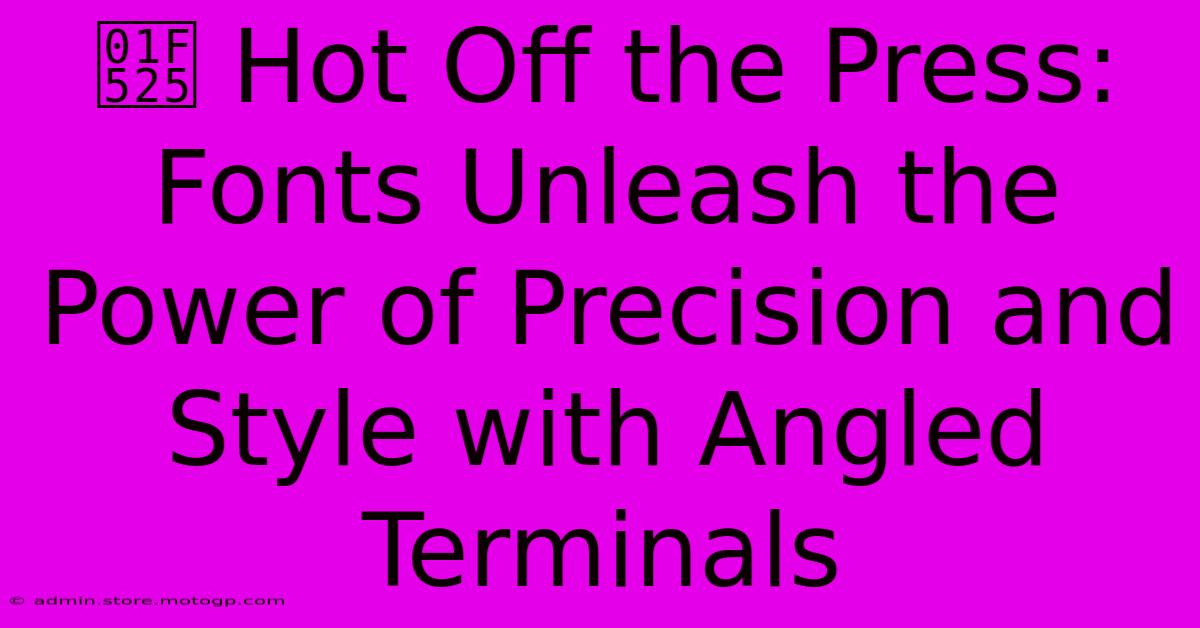 🔥 Hot Off The Press: Fonts Unleash The Power Of Precision And Style With Angled Terminals