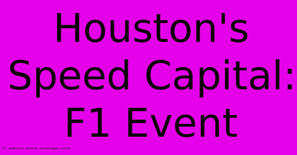 Houston's Speed Capital: F1 Event