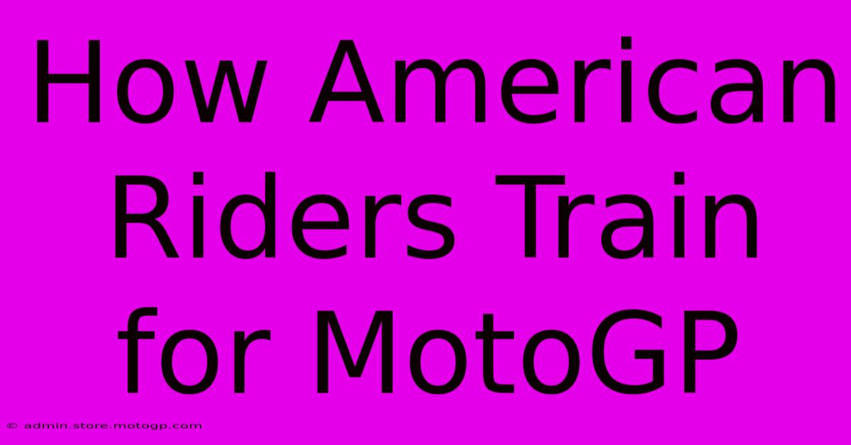 How American Riders Train For MotoGP