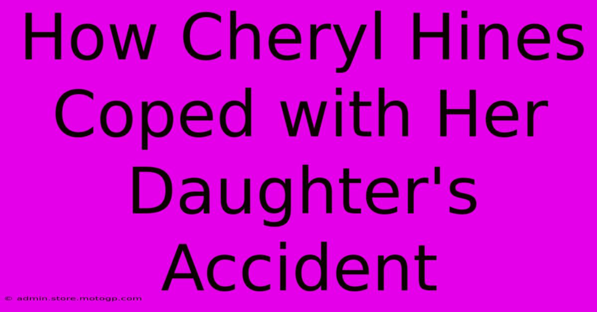 How Cheryl Hines Coped With Her Daughter's Accident