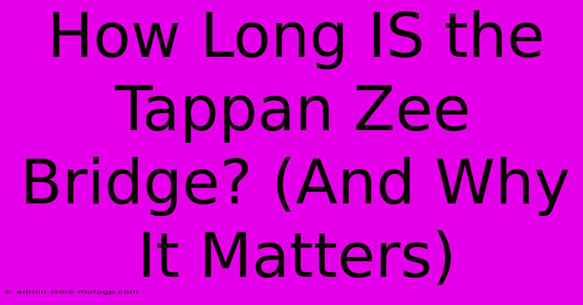 How Long IS The Tappan Zee Bridge? (And Why It Matters)