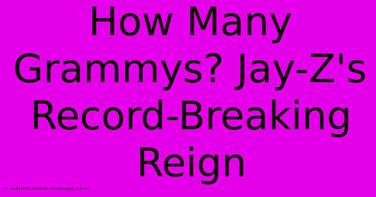 How Many Grammys? Jay-Z's Record-Breaking Reign