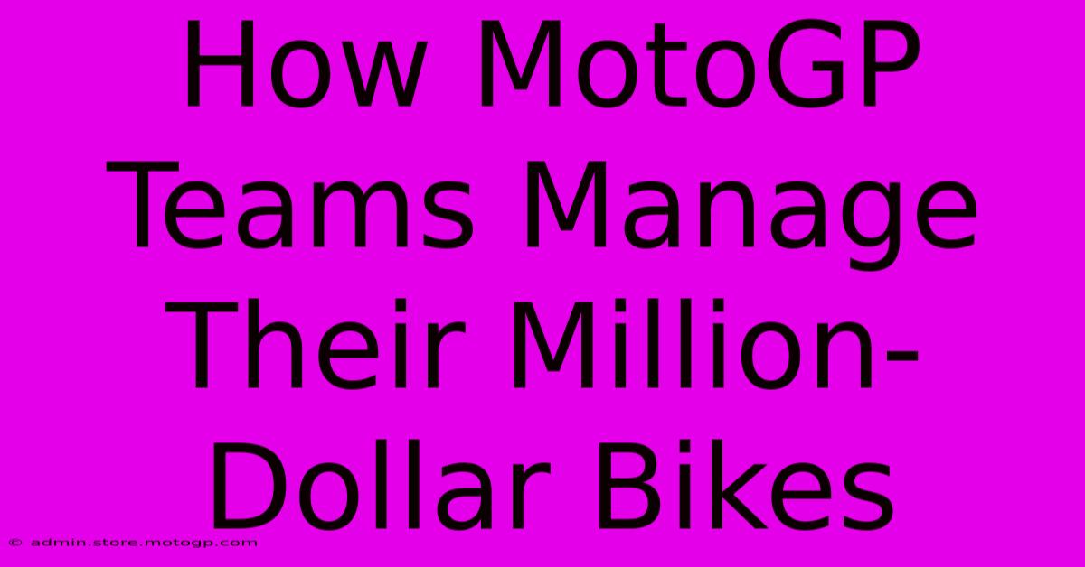 How MotoGP Teams Manage Their Million-Dollar Bikes