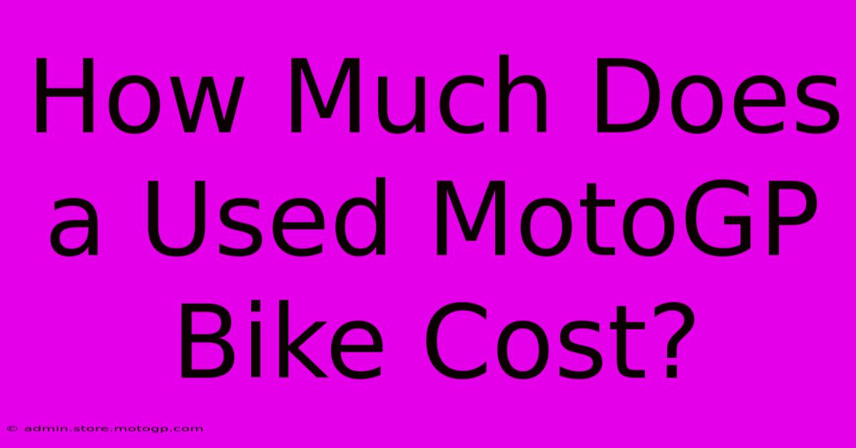 How Much Does A Used MotoGP Bike Cost?