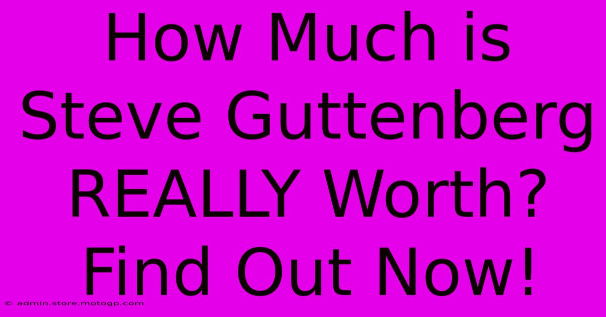 How Much Is Steve Guttenberg REALLY Worth? Find Out Now!