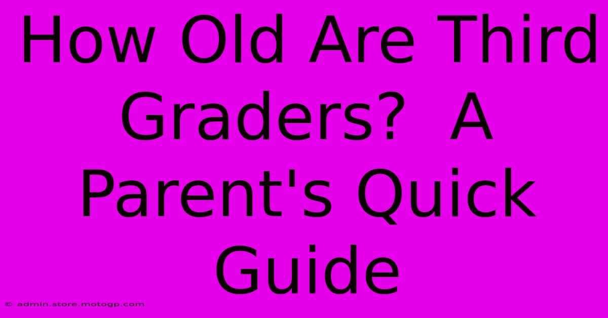 How Old Are Third Graders?  A Parent's Quick Guide