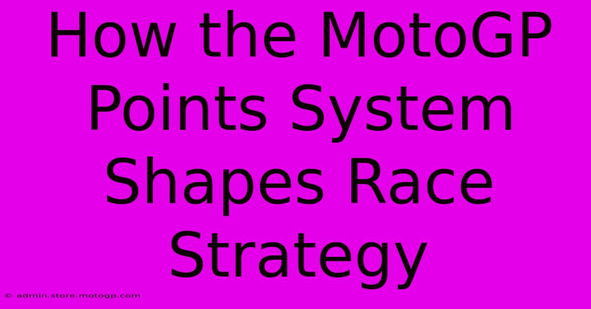 How The MotoGP Points System Shapes Race Strategy