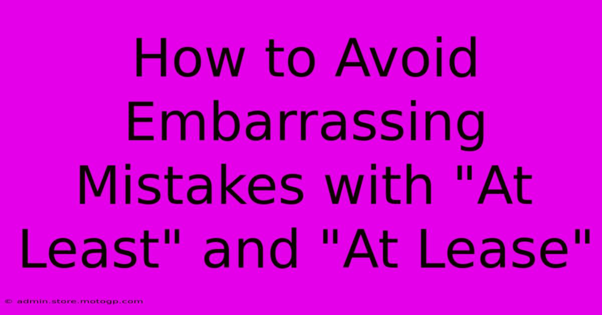 How To Avoid Embarrassing Mistakes With 