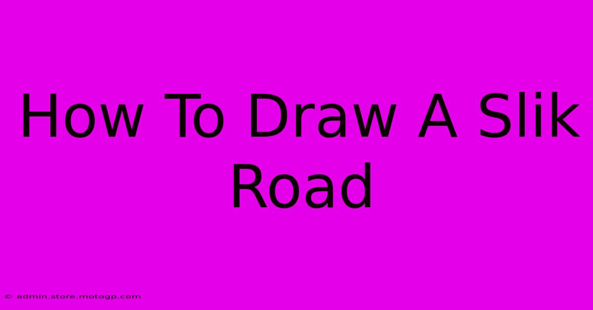 how to draw a slik road