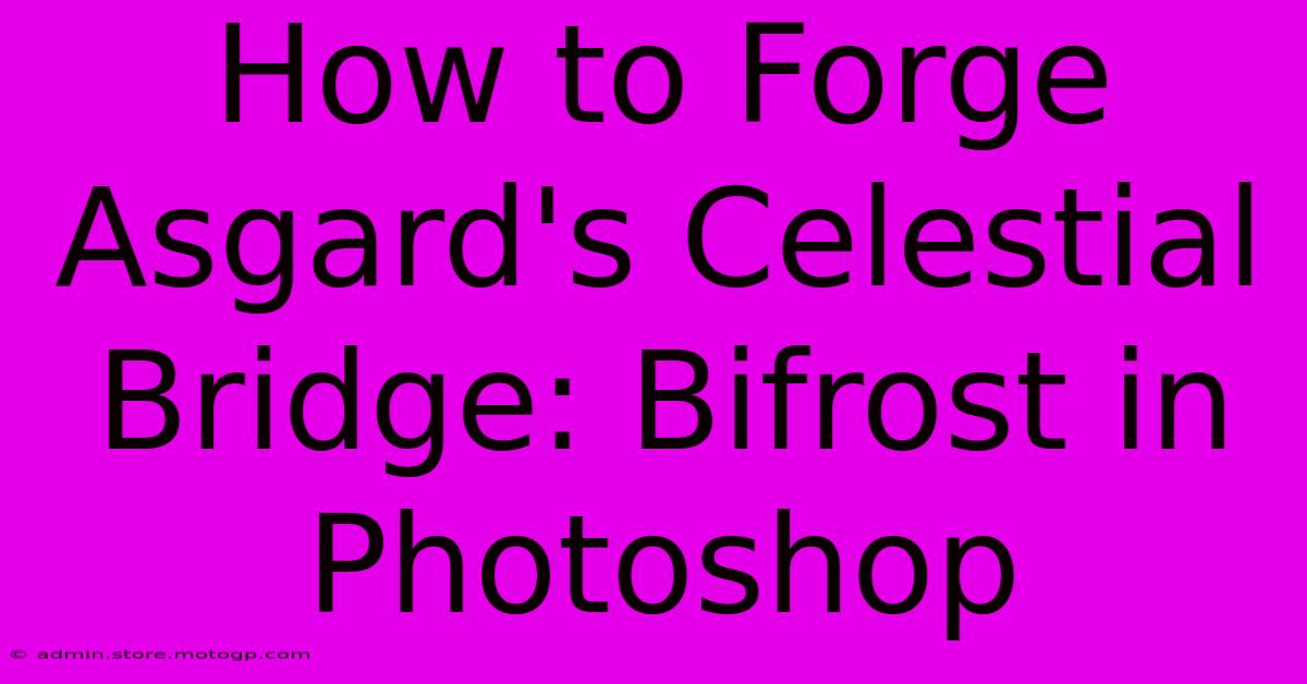 How To Forge Asgard's Celestial Bridge: Bifrost In Photoshop