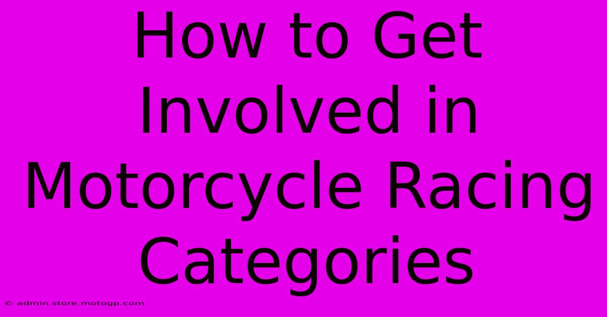 How To Get Involved In Motorcycle Racing Categories