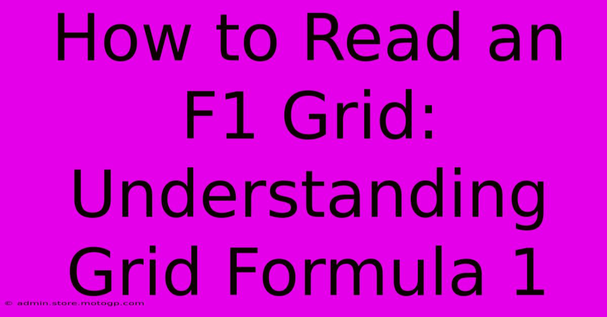 How To Read An F1 Grid: Understanding Grid Formula 1