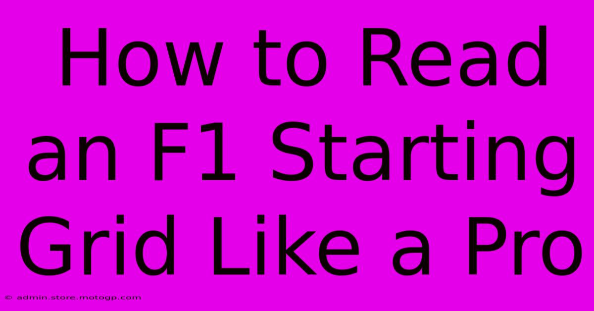 How To Read An F1 Starting Grid Like A Pro