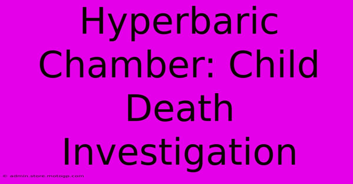 Hyperbaric Chamber: Child Death Investigation