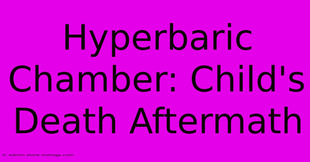 Hyperbaric Chamber: Child's Death Aftermath