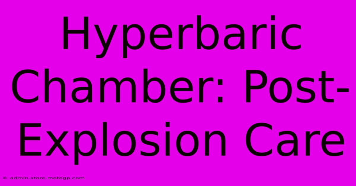 Hyperbaric Chamber: Post-Explosion Care