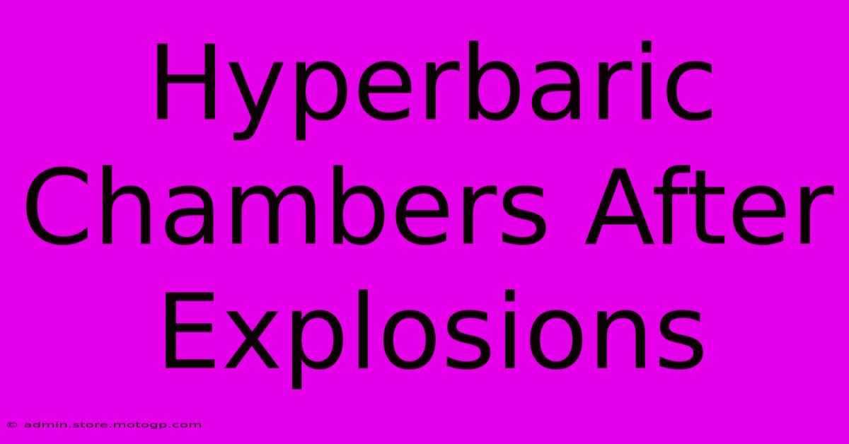 Hyperbaric Chambers After Explosions