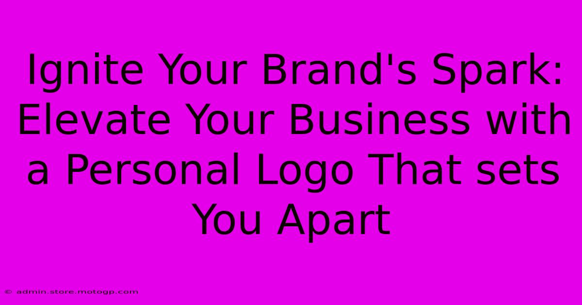 Ignite Your Brand's Spark: Elevate Your Business With A Personal Logo That Sets You Apart