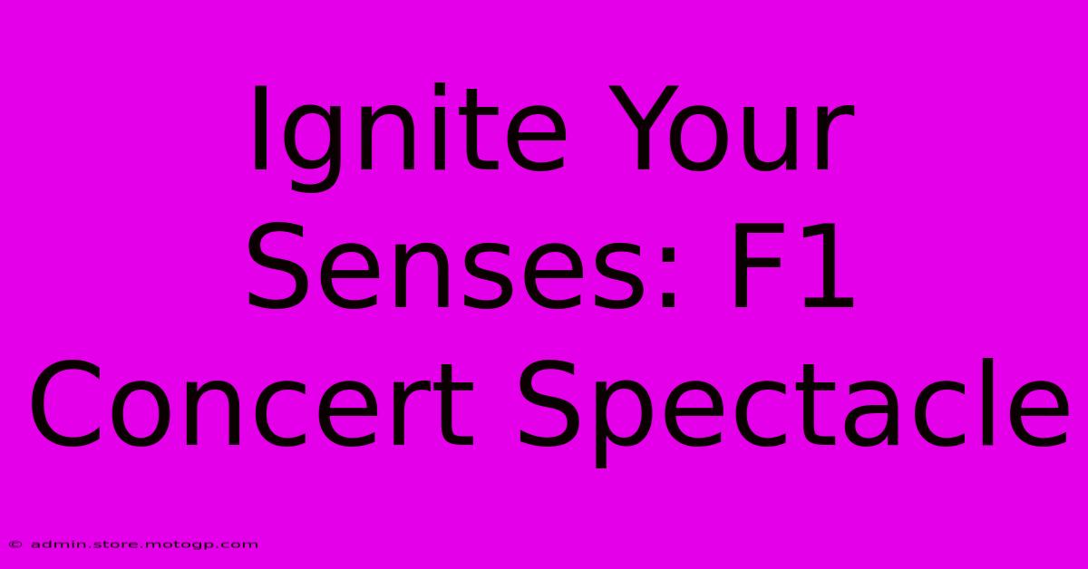 Ignite Your Senses: F1 Concert Spectacle