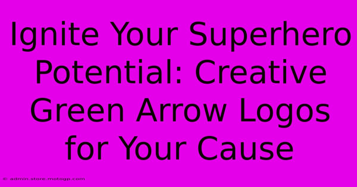 Ignite Your Superhero Potential: Creative Green Arrow Logos For Your Cause